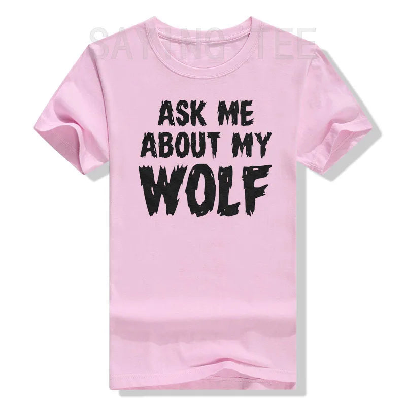 Ask Me About My Wolf Flip Funny T-Shirt - Men's Graphic Novelty Tee