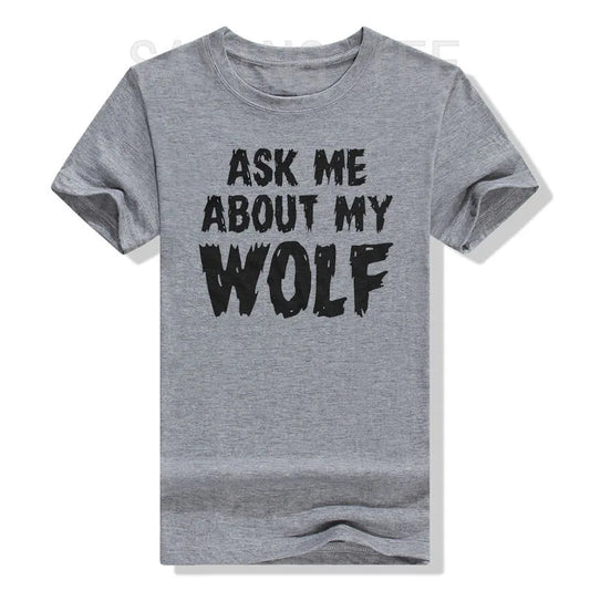Ask Me About My Wolf Flip Funny T-Shirt - Men's Graphic Novelty Tee