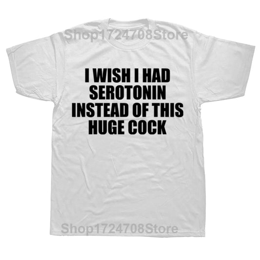 Funny Serotonin Huge Cock T-Shirt - Men's Graphic Cotton Tee
