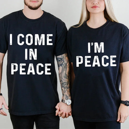 "I Come in Peace," "I'm Peace," Funny Matching Couples T-Shirt - Unisex Graphic Tee, Black, Red, Pink, Beige