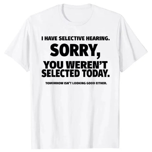 Selective Hearing T-Shirt - Funny Novelty Unisex Summer Tee