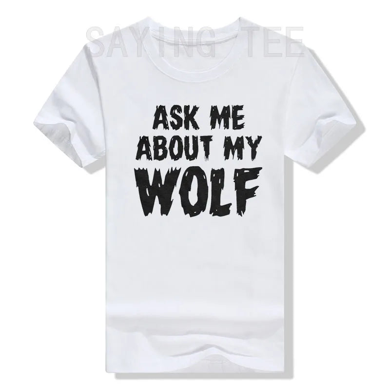 Ask Me About My Wolf Flip Funny T-Shirt - Men's Graphic Novelty Tee