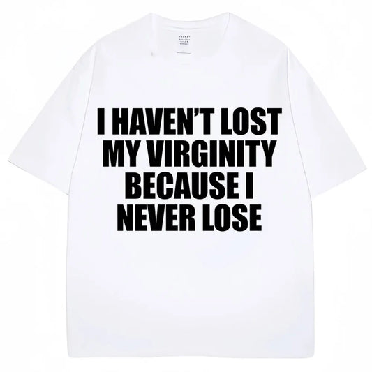 "Funny Virginity Joke T-Shirt - Never Lose Humor Unisex Casual Tee