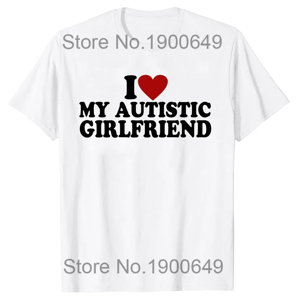 I Love My Autistic Boyfriend/Girlfriend T-Shirt - Funny Unisex Gift Tee