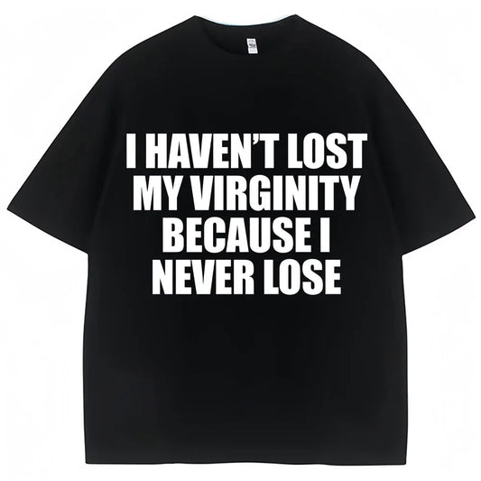 "Funny Virginity Joke T-Shirt - Never Lose Humor Unisex Casual Tee