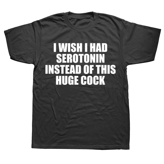 Funny Serotonin Huge Cock T-Shirt - Men's Graphic Cotton Tee