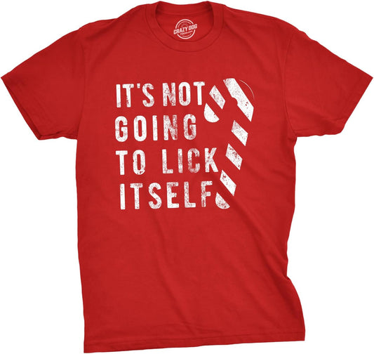 It's Not Going to Lick Itself Funny Offensive T-Shirt - Men's Sarcastic Tee, Black or Red