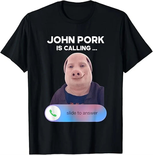 John Pork Calling T-Shirt - Funny Pig Meme Unisex Streetwear Tee