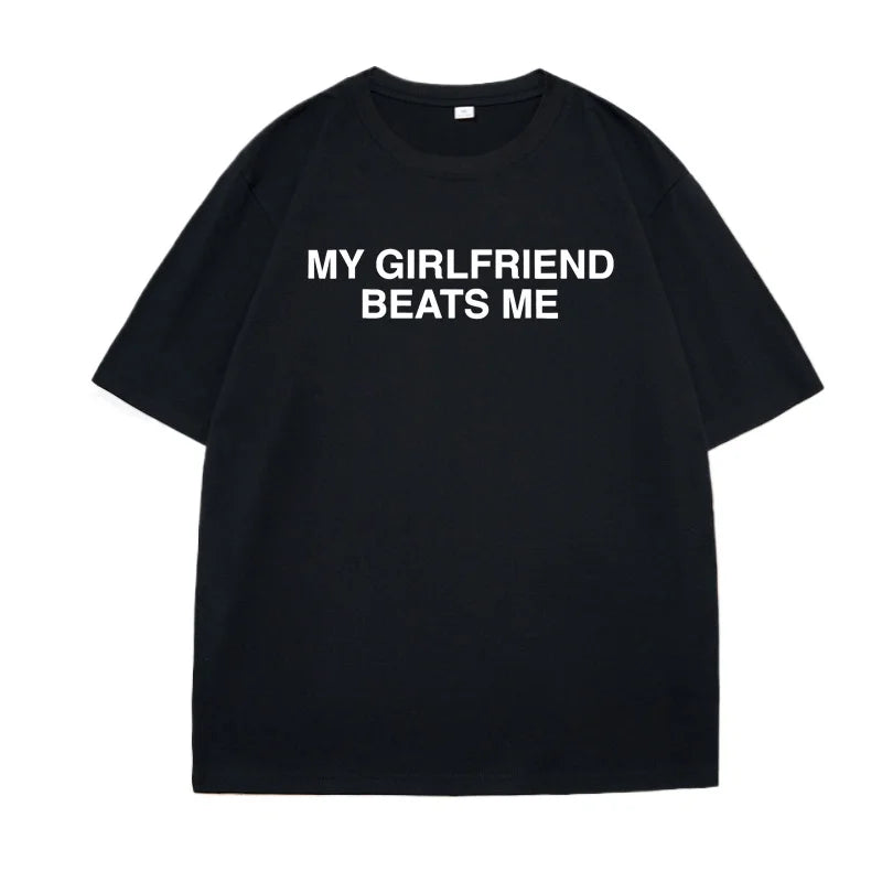 My Girlfriend Beats Me Funny T-Shirt - Men's Graphic Humor Tee